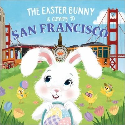 The Easter Bunny Is Coming to San Francisco Picture Book Eric Jam