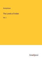 Anonymous | The Lovels Of Arden | Taschenbuch | Englisch (2023) | Vol. I