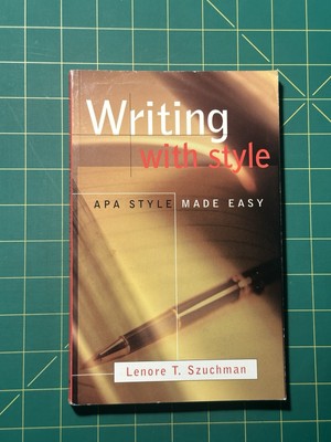 Writing With Style APA Style Made Easy by Lenore T. Szuchman