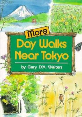 More Day Walks Near Tokyo - Paperback By Walters, Gary - GOOD