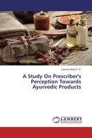 Lekshmi Bhai P. S. | A Study On Prescriber's Perception Towards Ayurvedic...