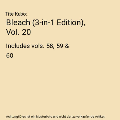Bleach [3-In-1 Edition], Vol. 20: Includes vols. 58, 59 & 60, Kubo, Tite
