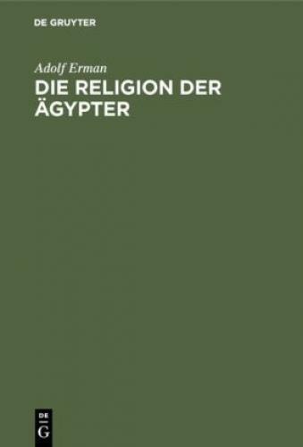 Thumbnail - Die Religion Der Ägypter Ihr Werden Und Vergehen In Vier Jahrtausenden