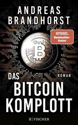 Das Bitcoin-Komplott: Roman Brandhorst, Andreas: