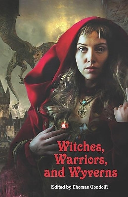 Witches  Warriors  and Wyverns By Erin Casey - New Copy - 9781938124594