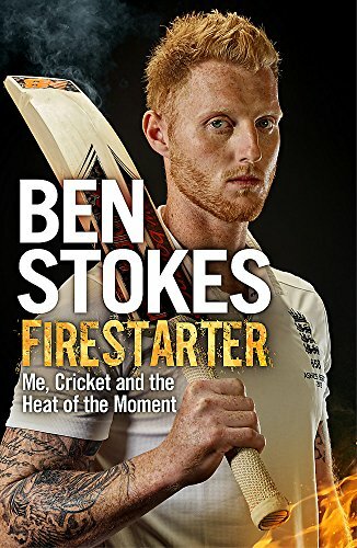 Firestarter: A compelling read for keen cricket fans By Ben Stokes