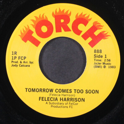 FELECIA HARRISON: tomorrow comes too soon / love me TORCH 7'' Single 45 RPM