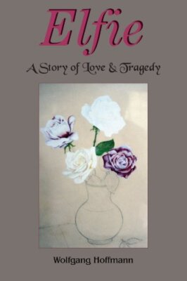 Elfie: A Story of Love & Tragedy, Hoffmann 9781420817324 Fast Free Shipping-,