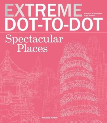 Extreme Dot-To-Dot Spectacular Places : Relax and Unwind, One Spl
