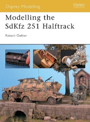 Robert Oehler Modelling the SdKfz 251 Halftrack (Taschenbuch) (US IMPORT)