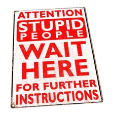 Stupid People Wait Here Metal Sign; Wall Decor for Mancave, Den, or Gameroom