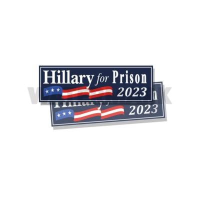 Hillary for Prison 2023 - Let Go Brandon Great Sticker Clinton Biden US - 2 PACK