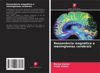 RessonâNcia MagnéTica E Meningiomas Cerebrais Basma Souissi (U. A.) Taschenbuch