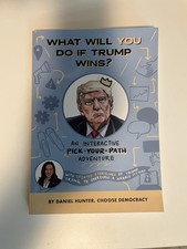 What will you do if Trump wins?: An Interactive Pick-Your-Path Adventure CYOA