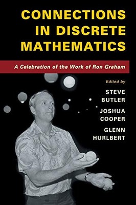 CONNECTIONS IN DISCRETE MATHEMATICS: A CELEBRATION OF THE By Steve Butler NEW