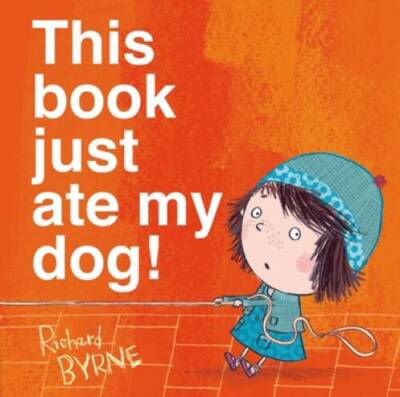 This book just ate my dog! - Hardcover By Byrne, Richard - GOOD