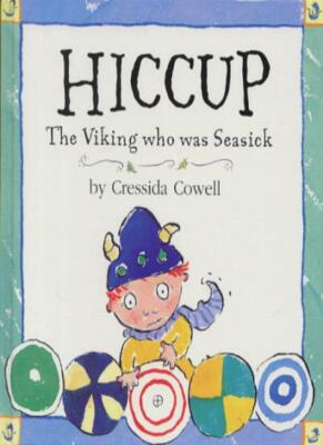 Hiccup: The Viking who was Seasick By Cressida Cowell. 978034075
