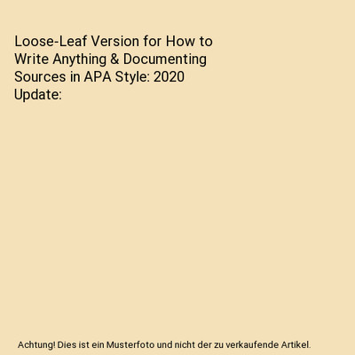 Loose-Leaf Version for How to Write Anything & Documenting Sources in APA Style: