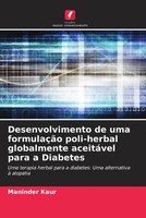 Maninder Kaur | Desenvolvimento De Uma FormulaçãO Poli-Herbal Globalmente...