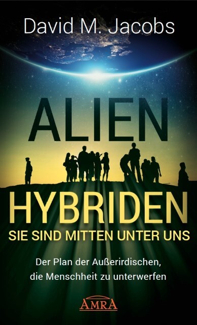 Thumbnail - Alien-hybriden Sie Sind Mitten Unter Uns David M. Jacobs