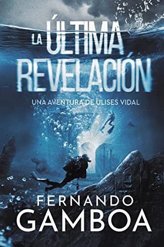 Fernando Gamboa La Última Revelación (Tascabile) Las Aventuras de Ulises Vidal