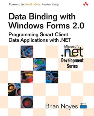 Data Binding with Windows Forms 2.0: Programming Smart Client Da