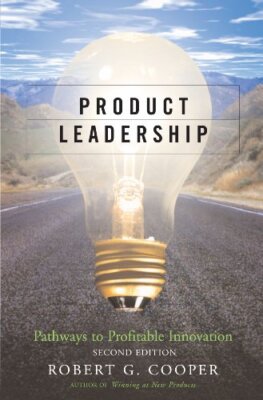 Product Leadership: Pathways to Profitable Innovation By Robert 