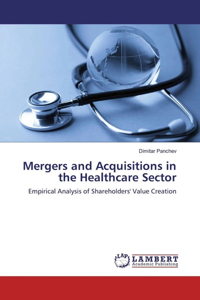 Dimitar Panchev | Mergers And Acquisitions In The Healthcare Sector | Buch-image