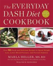 The Everyday DASH Diet Cookbook: Over 150 Fresh and Delicious Recipes to Speed W