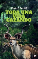Toda Una Vida Cazando Ronald Palma Taschenbuch Kartoniert / Broschiert Spanisch
