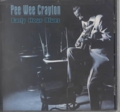 Early Hour Blues by Pee Wee Crayton [CD]