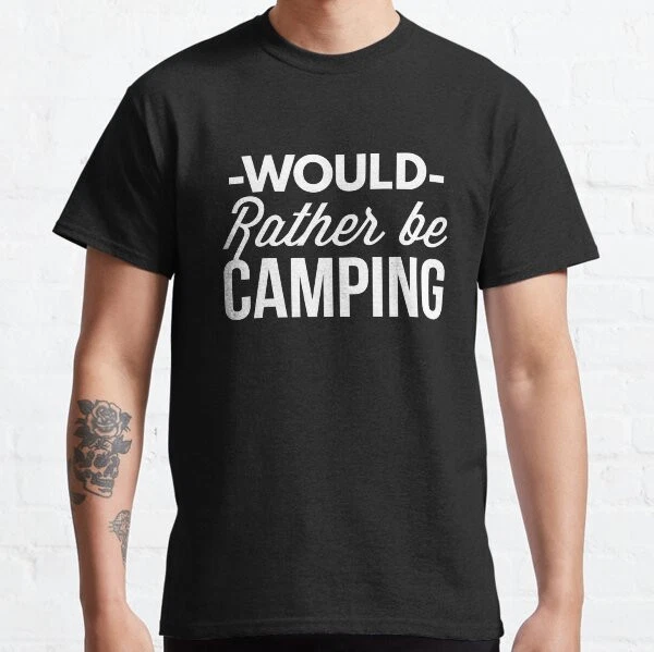 Would rather be Camping Funny Retro Gift idea Classic T-Shirt