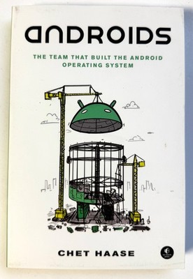 Androids : The Team That Built the Android Operating System by Chet Haase (2022,