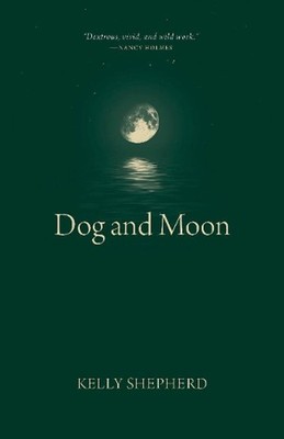 Dog and Moon by Kelly Shepherd Paperback Book
