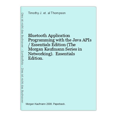 Bluetooth Application Programming with the Java APIs / Essentials Edition (The M