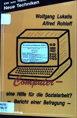 Computer, eine Hilfe für die Sozialarbeit? : Bericht über eine Befragung in diak