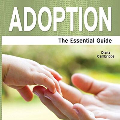 Adoption and Fostering - A Parents Guide: 1 (Need2know) (2008)