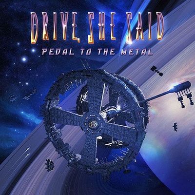 DRIVE SHE SAID - PEDAL TO THE METAL - CD NEU VERSIEGELT 2016