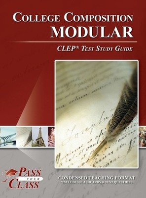 College Composition Modular CLEP Test Study Guide by Passyourclass Hardcover Boo