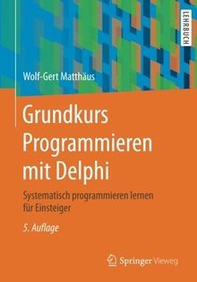 Grundkurs Programmieren mit Delphi: Systematisch pr... | Buch | Zustand sehr gut