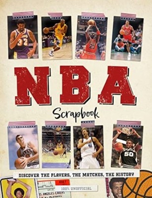 NBA Scrapbook: Discover the Players, the Matches, the  by Dan Peel HARDBACK