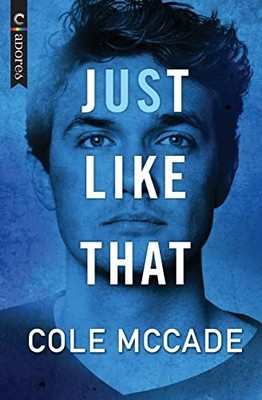 Just Like That: An Age Gap Romance: 1 ..., McCade, Cole