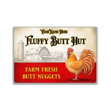 Farm Fresh Butt Nuggets Personalized Fluffy Butt Hut Rooster Metal SIGN or DECAL