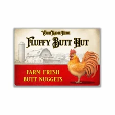 Farm Fresh Butt Nuggets Personalized Fluffy Butt Hut Rooster Metal SIGN or DECAL
