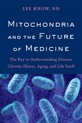 Mitochondria and the Future of Medicine: the Key to Understanding Disease, Ch...