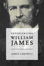 James Campbell Experiencing William James (Ta...