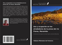Uso Y OcupacióN En Los Alrededores De La Presa Del RíO Flores, MaranhãO Fonseca