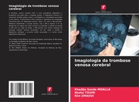 Khadija Sonda Moalla (U. A.) | Imagiologia Da Trombose Venosa Cerebral | Buch