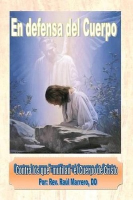 En defensa del Cuerpo: Contra aquellos que ''mutilan'' el Cuerpo de Cristo by DD R