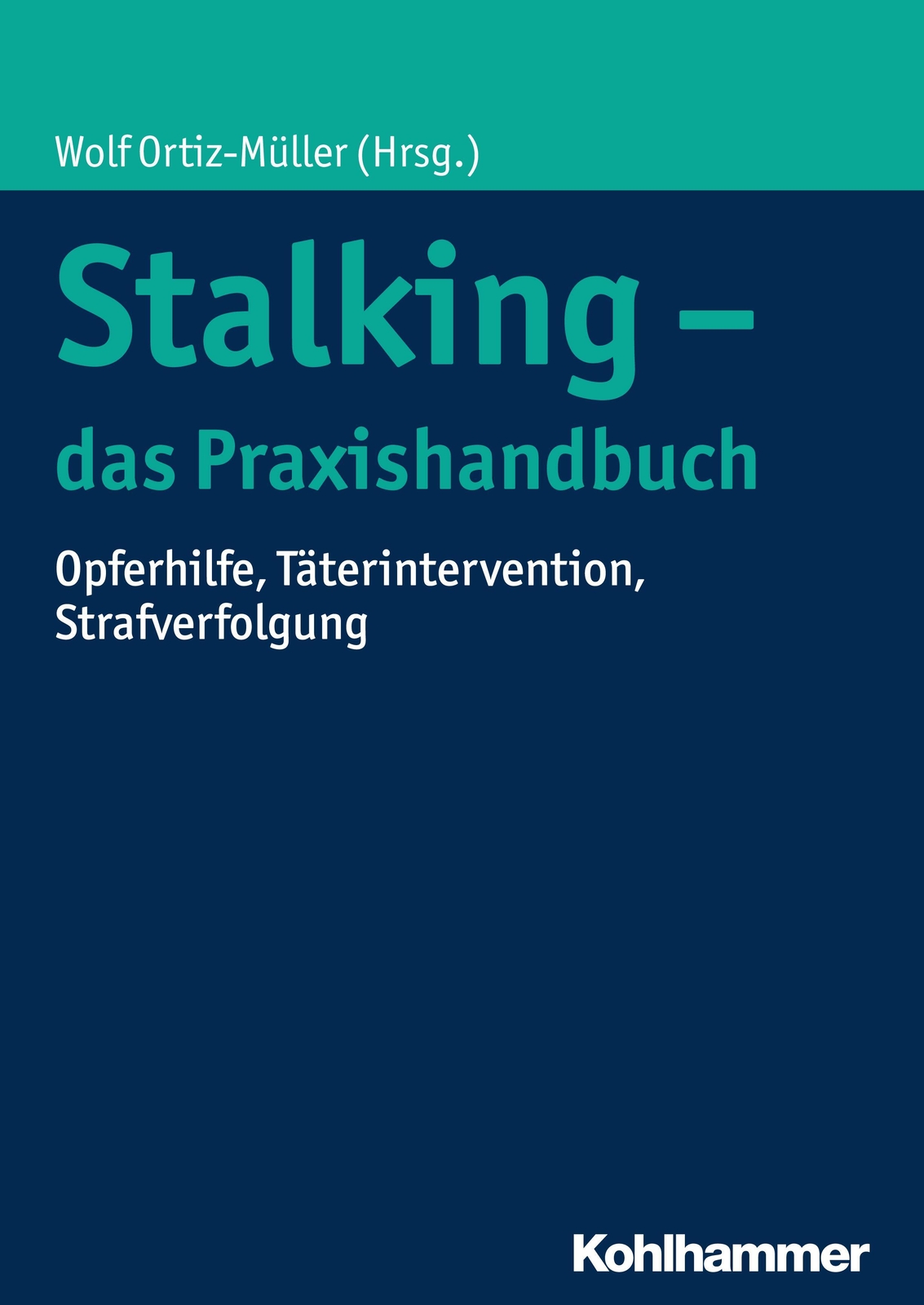 Thumbnail - Stalking - Das Praxishandbuch | Opferhilfe, Täterintervention,
